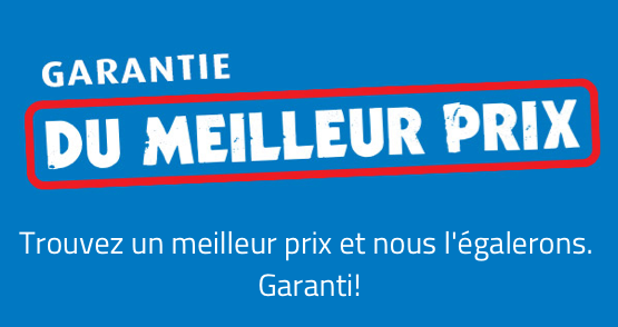 Garantie du meilleur prix. Trouvez un meilleur prix et nous l'égalerons. Garanti!